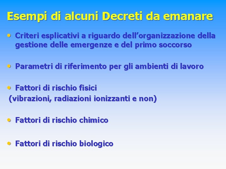 Esempi di alcuni Decreti da emanare • Criteri esplicativi a riguardo dell’organizzazione della gestione