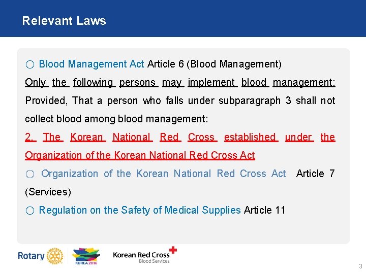 Relevant Laws ○ Blood Management Act Article 6 (Blood Management) Only the following persons