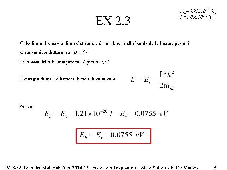 EX 2. 3 m 0=0, 91 x 10 -30 kg ħ=1, 05 x 10