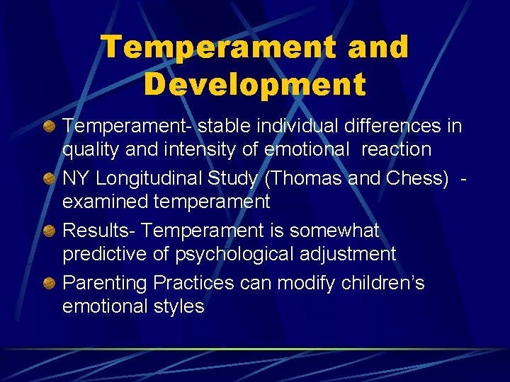 Temperament and Development Temperament- stable individual differences in quality and intensity of emotional reaction