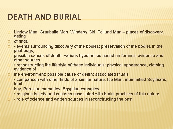 DEATH AND BURIAL � � � � � Lindow Man, Grauballe Man, Windeby Girl,