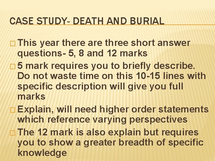CASE STUDY- DEATH AND BURIAL � This year there are three short answer questions-