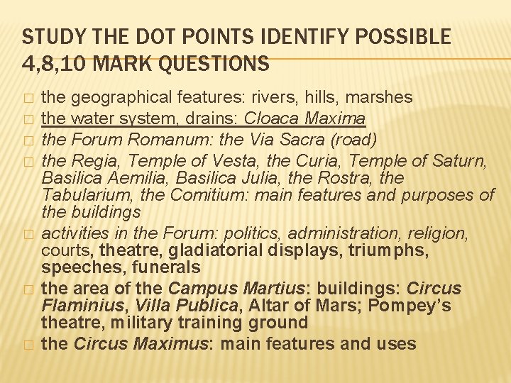 STUDY THE DOT POINTS IDENTIFY POSSIBLE 4, 8, 10 MARK QUESTIONS � � �