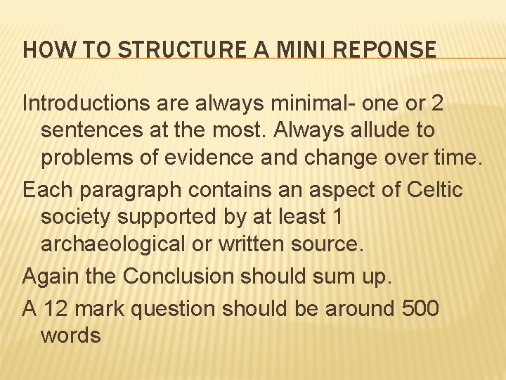 HOW TO STRUCTURE A MINI REPONSE Introductions are always minimal- one or 2 sentences