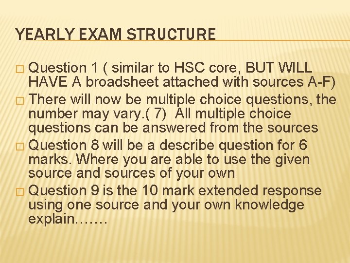 YEARLY EXAM STRUCTURE � Question 1 ( similar to HSC core, BUT WILL HAVE
