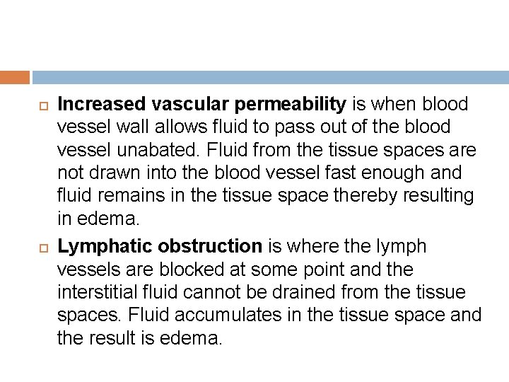Increased vascular permeability is when blood vessel wall allows fluid to pass out Increased vascular permeability is when blood vessel wall allows fluid to pass out