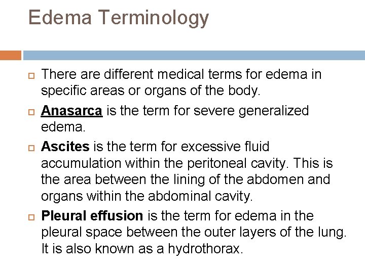Edema Terminology There are different medical terms for edema in specific areas or organs Edema Terminology There are different medical terms for edema in specific areas or organs