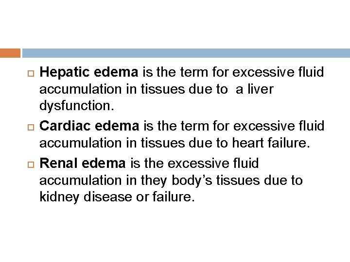 Hepatic edema is the term for excessive fluid accumulation in tissues due to Hepatic edema is the term for excessive fluid accumulation in tissues due to