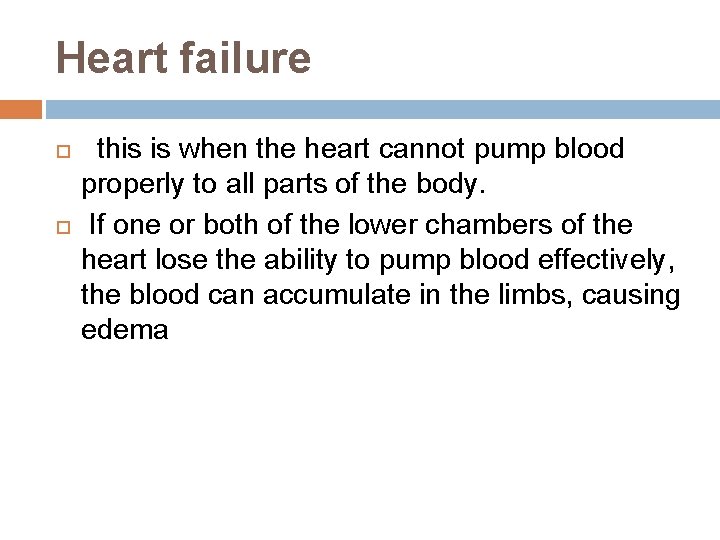 Heart failure this is when the heart cannot pump blood properly to all parts Heart failure this is when the heart cannot pump blood properly to all parts