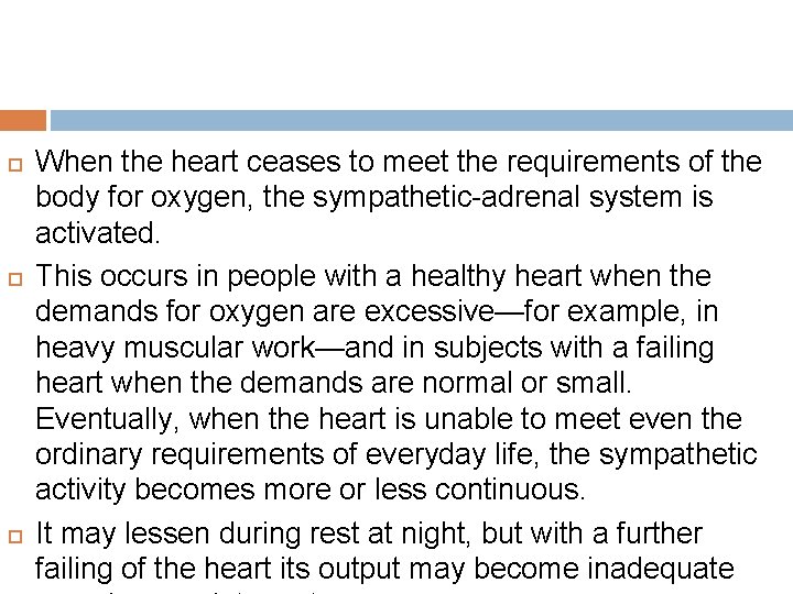 When the heart ceases to meet the requirements of the body for oxygen, When the heart ceases to meet the requirements of the body for oxygen,