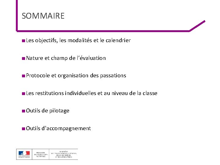 SOMMAIRE ■ Les objectifs, les modalités et le calendrier ■ Nature et champ de