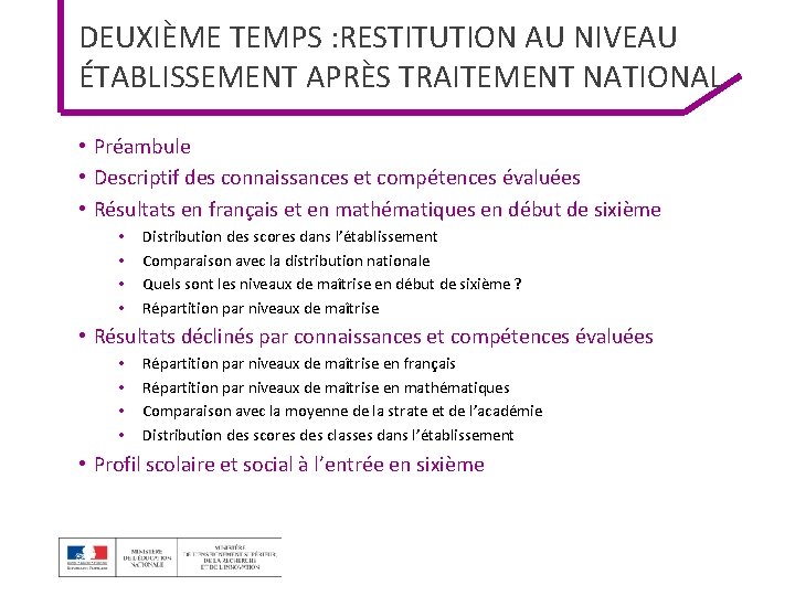 DEUXIÈME TEMPS : RESTITUTION AU NIVEAU ÉTABLISSEMENT APRÈS TRAITEMENT NATIONAL • Préambule • Descriptif