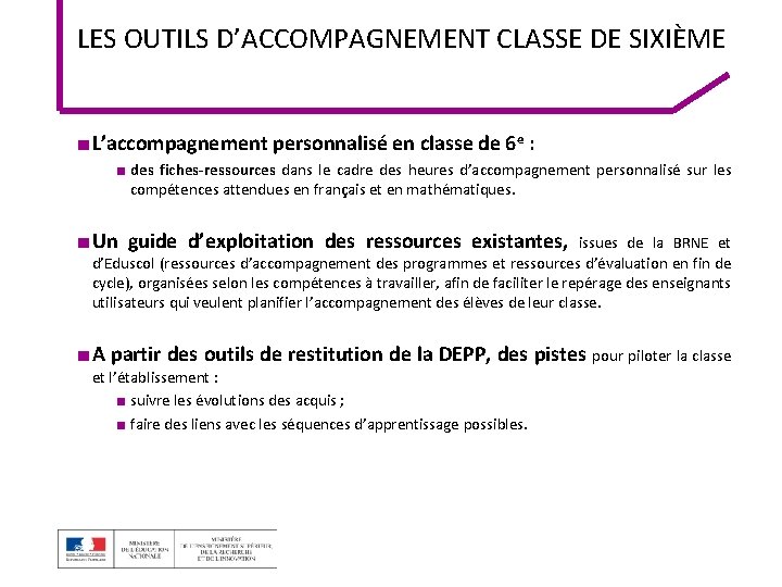 LES OUTILS D’ACCOMPAGNEMENT CLASSE DE SIXIÈME ■ L’accompagnement personnalisé en classe de 6 e