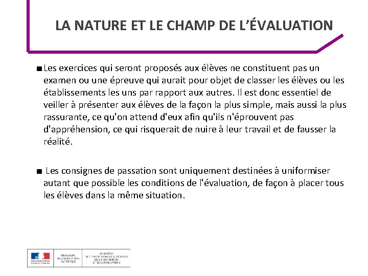  LA NATURE ET LE CHAMP DE L’ÉVALUATION ■ Les exercices qui seront proposés