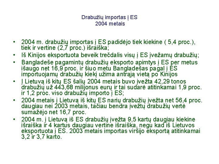 Drabužių importas į ES 2004 metais • 2004 m. drabužių importas į ES padidėjo