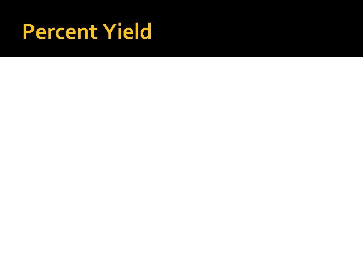 Percent Yield 