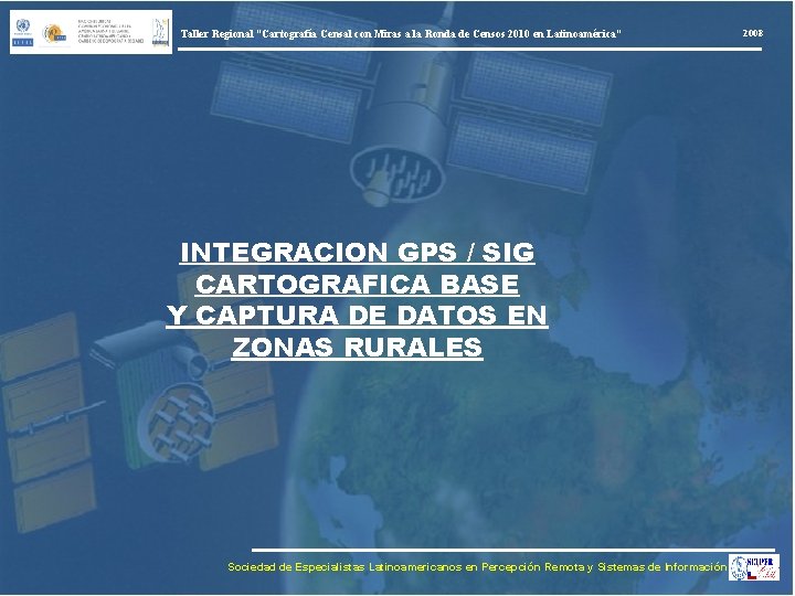Taller Regional “Cartografía Censal con Miras a la Ronda de Censos 2010 en Latinoamérica”