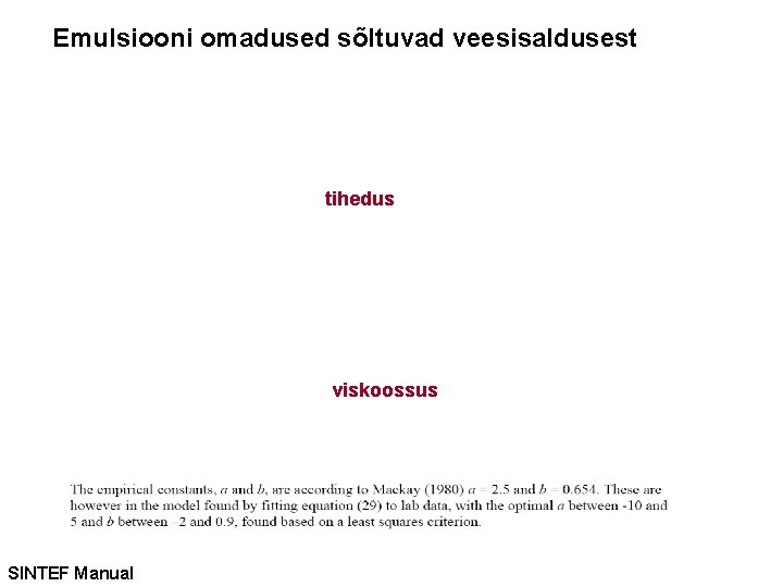 Emulsiooni omadused sõltuvad veesisaldusest tihedus viskoossus SINTEF Manual 