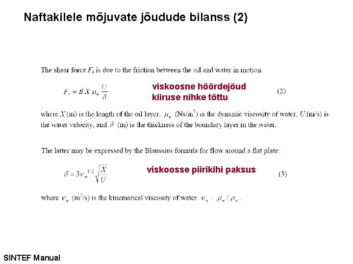 Naftakilele mõjuvate jõudude bilanss (2) viskoosne hõõrdejõud kiiruse nihke tõttu viskoosse piirikihi paksus SINTEF