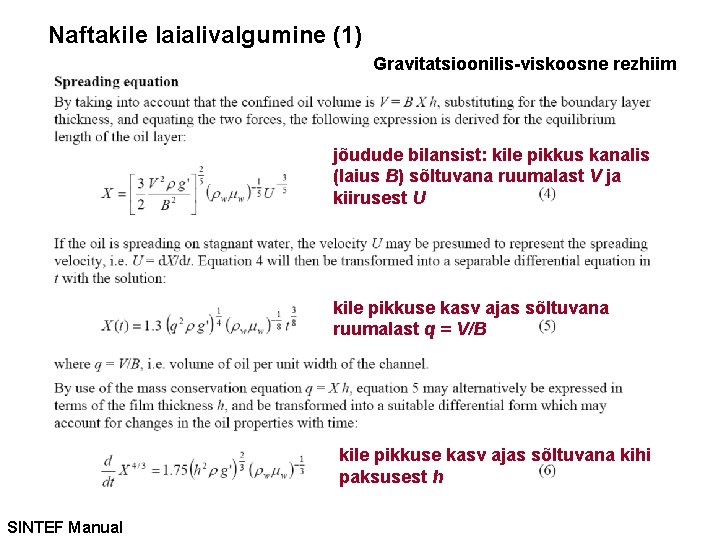 Naftakile laialivalgumine (1) Gravitatsioonilis-viskoosne rezhiim jõudude bilansist: kile pikkus kanalis (laius B) sõltuvana ruumalast