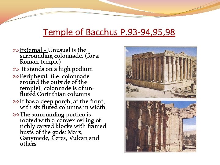 Temple of Bacchus P. 93 -94, 95, 98 External – Unusual is the surrounding