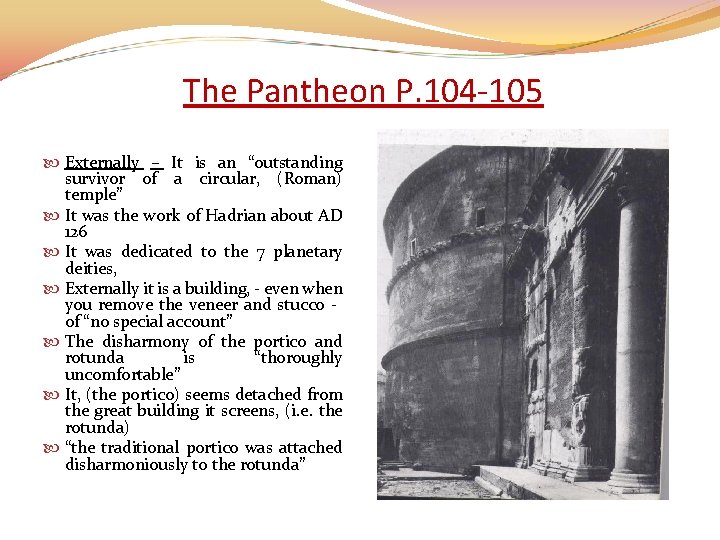 The Pantheon P. 104 -105 Externally – It is an “outstanding survivor of a