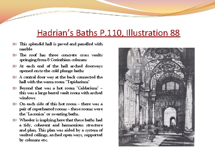 Hadrian’s Baths P. 110, Illustration 88 This splendid hall is paved and panelled with