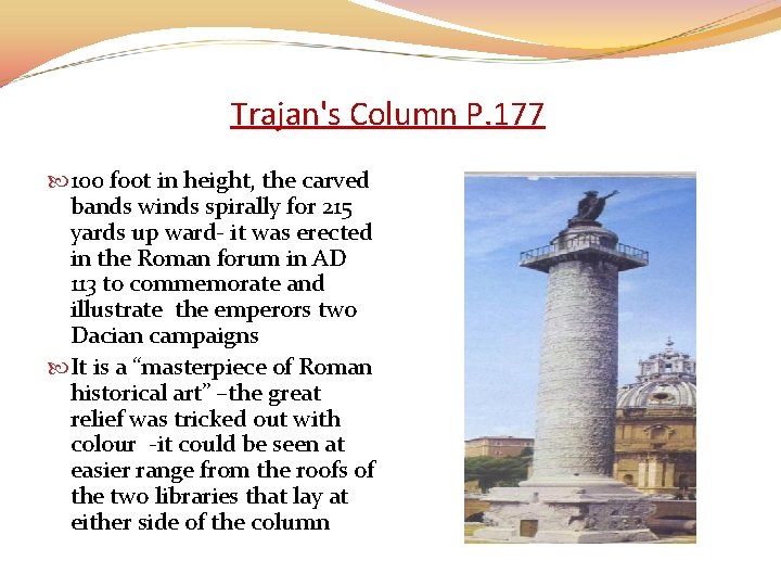 Trajan's Column P. 177 100 foot in height, the carved bands winds spirally for