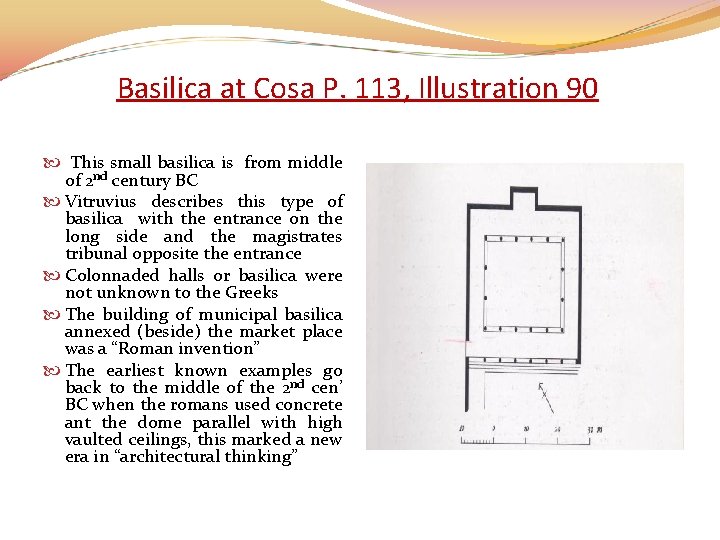Basilica at Cosa P. 113, Illustration 90 This small basilica is from middle of