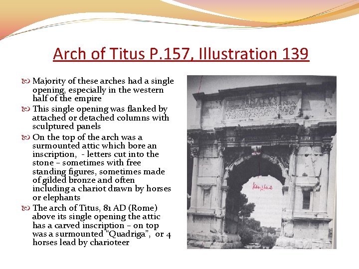 Arch of Titus P. 157, Illustration 139 Majority of these arches had a single