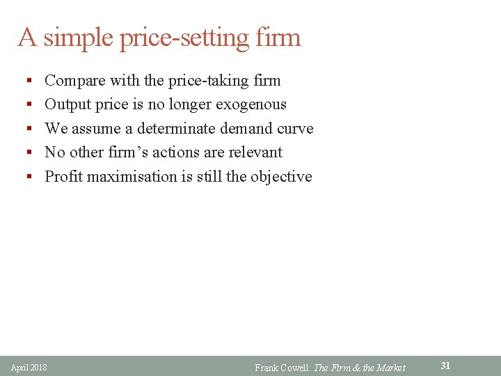 A simple price-setting firm § Compare with the price-taking firm § Output price is