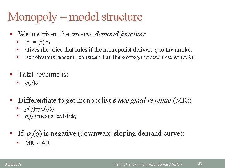 Monopoly – model structure § We are given the inverse demand function: • p