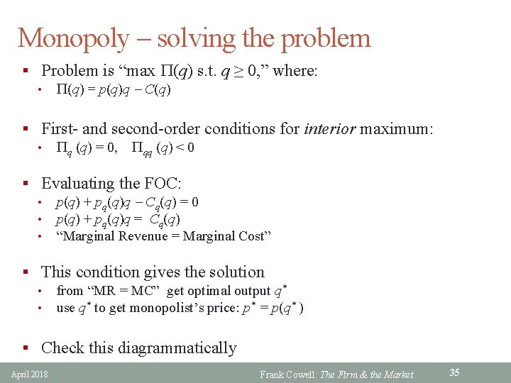 Monopoly – solving the problem § Problem is “max P(q) s. t. q ≥