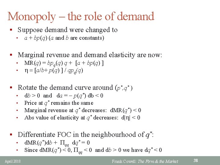 Monopoly – the role of demand § Suppose demand were changed to • a