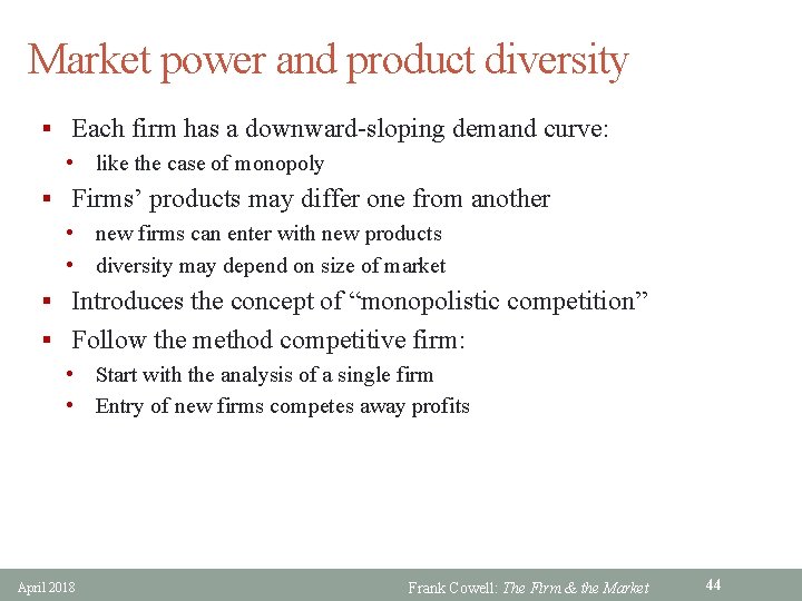 Market power and product diversity § Each firm has a downward-sloping demand curve: •