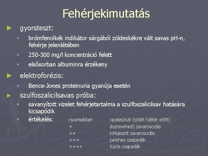 Fehérjekimutatás ► gyorsteszt: § brómfenolkék indikátor sárgából zöldeskékre vált savas p. H-n, fehérje jelenlétében