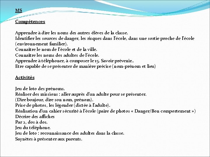 MS Compétences Apprendre à dire les noms des autres élèves de la classe. Identifier
