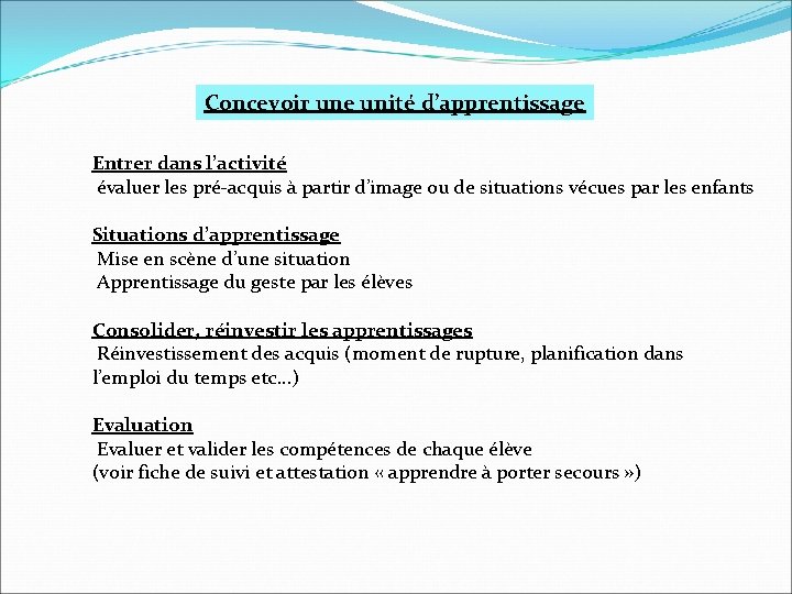 Concevoir une unité d’apprentissage Entrer dans l’activité évaluer les pré-acquis à partir d’image ou