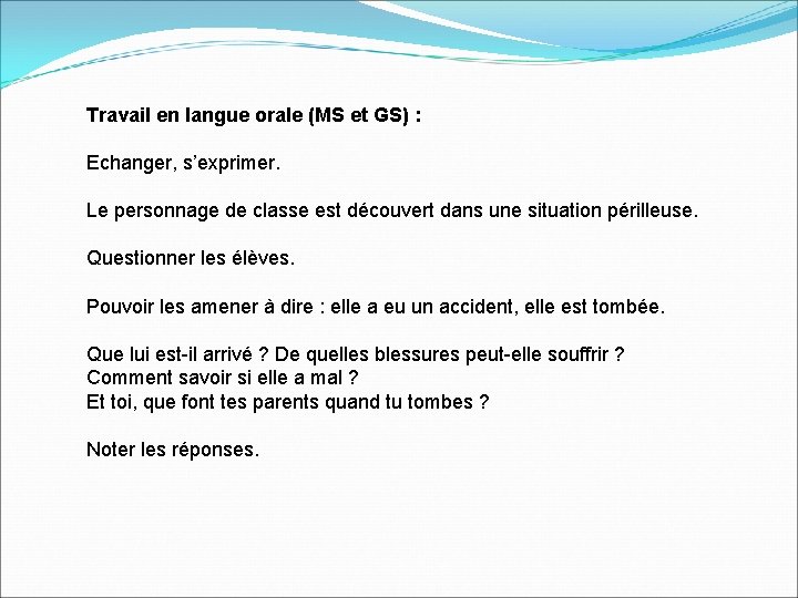 Travail en langue orale (MS et GS) : Echanger, s’exprimer. Le personnage de classe