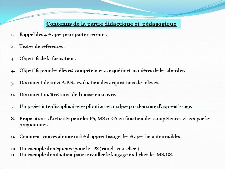 Contenus de la partie didactique et pédagogique 1. Rappel des 4 étapes pour porter