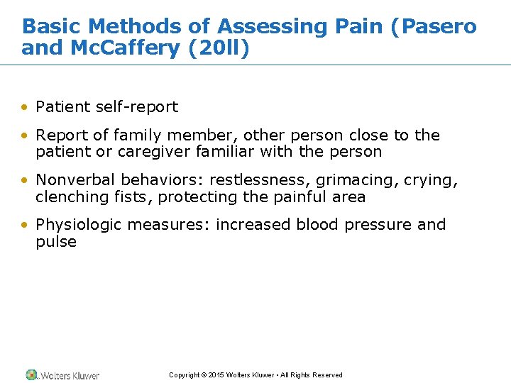 Basic Methods of Assessing Pain (Pasero and Mc. Caffery (20 ll) • Patient self-report Basic Methods of Assessing Pain (Pasero and Mc. Caffery (20 ll) • Patient self-report