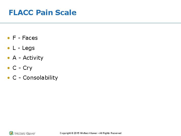 FLACC Pain Scale • F - Faces • L - Legs • A - FLACC Pain Scale • F - Faces • L - Legs • A -