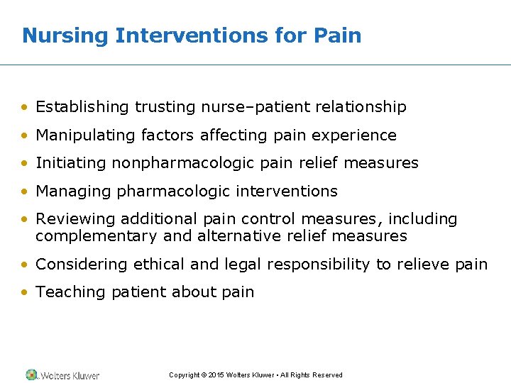 Nursing Interventions for Pain • Establishing trusting nurse–patient relationship • Manipulating factors affecting pain Nursing Interventions for Pain • Establishing trusting nurse–patient relationship • Manipulating factors affecting pain