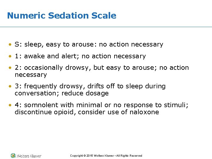 Numeric Sedation Scale • S: sleep, easy to arouse: no action necessary • 1: Numeric Sedation Scale • S: sleep, easy to arouse: no action necessary • 1: