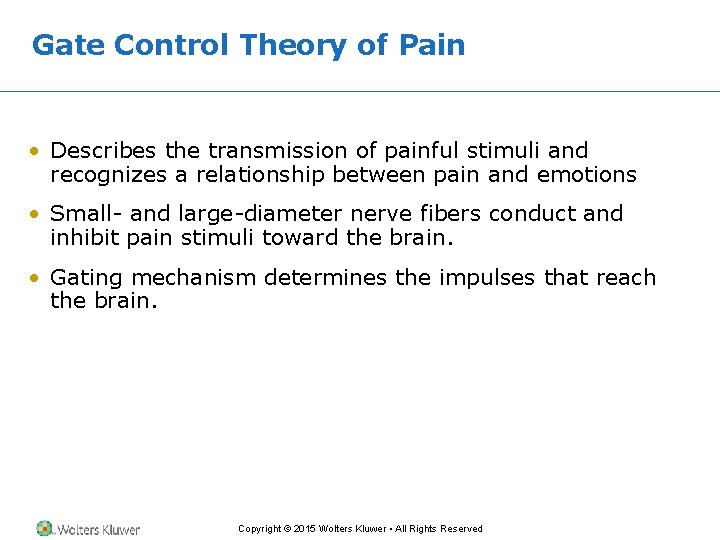 Gate Control Theory of Pain • Describes the transmission of painful stimuli and recognizes Gate Control Theory of Pain • Describes the transmission of painful stimuli and recognizes