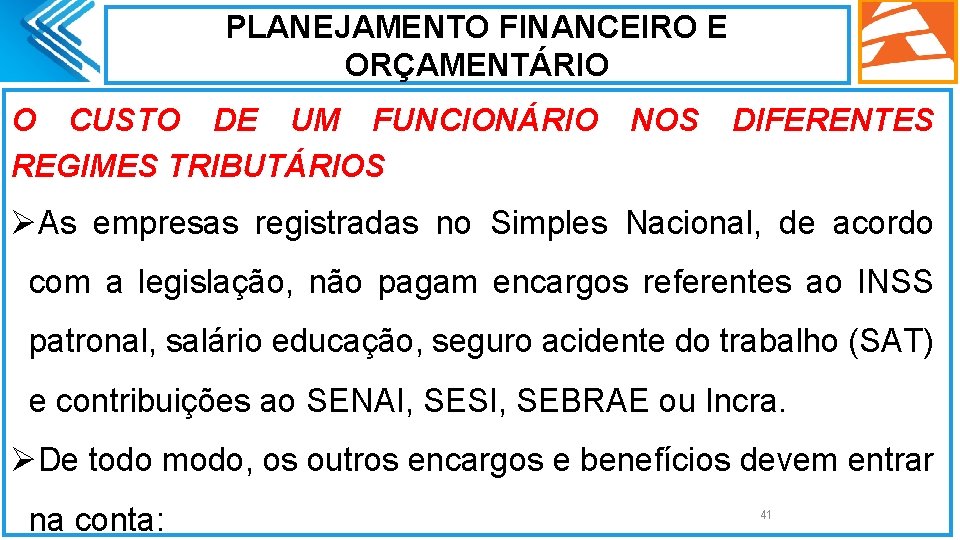 PLANEJAMENTO FINANCEIRO E ORÇAMENTÁRIO O CUSTO DE UM FUNCIONÁRIO REGIMES TRIBUTÁRIOS NOS DIFERENTES ØAs