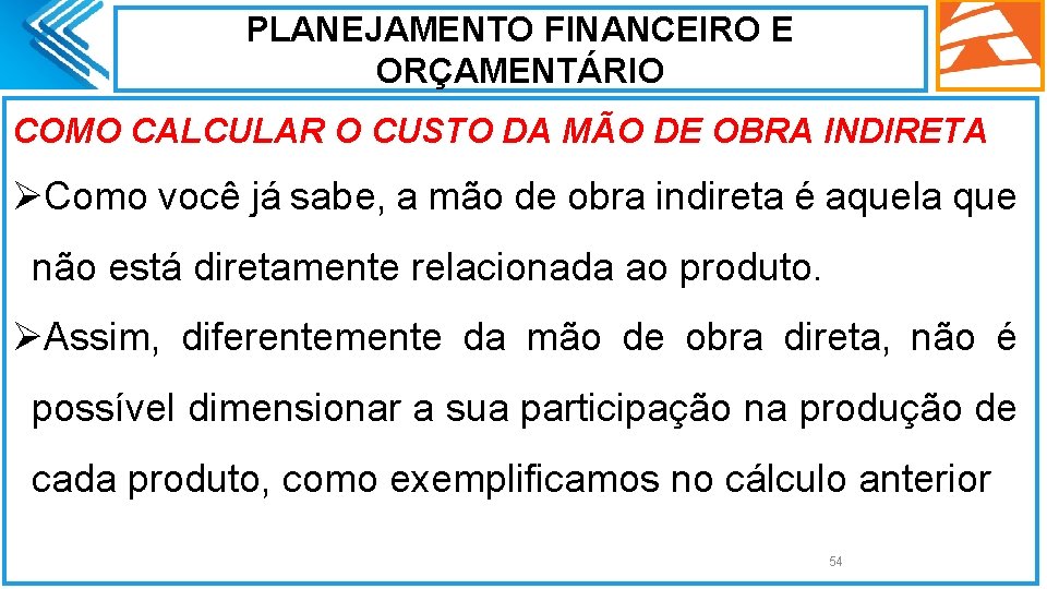 PLANEJAMENTO FINANCEIRO E ORÇAMENTÁRIO COMO CALCULAR O CUSTO DA MÃO DE OBRA INDIRETA ØComo