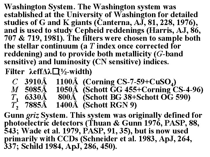 Washington System. The Washington system was established at the University of Washington for detailed