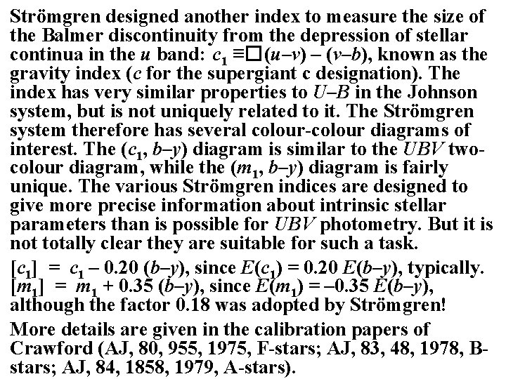 Strömgren designed another index to measure the size of the Balmer discontinuity from the