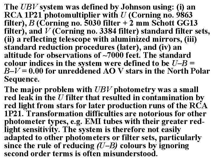 The UBV system was defined by Johnson using: (i) an RCA 1 P 21